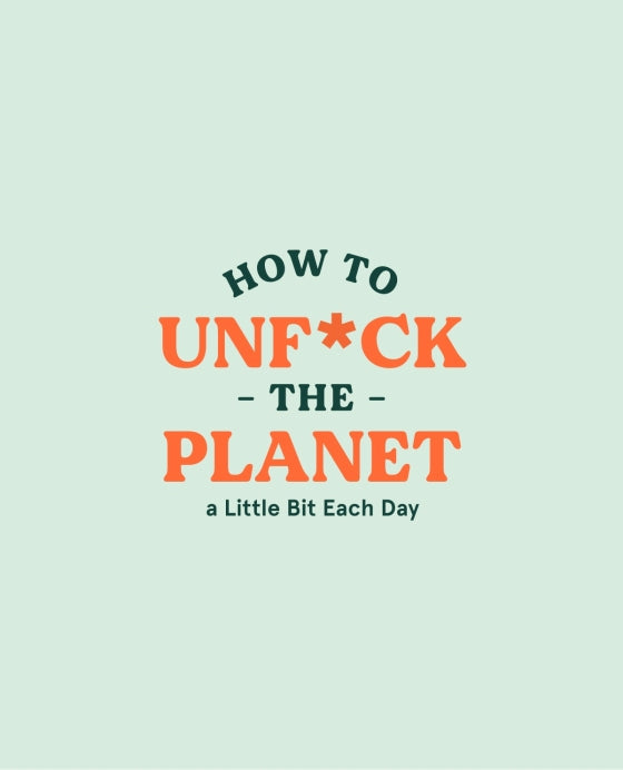 how to unf ck the planet by rizzoli prh 9781922417077 2