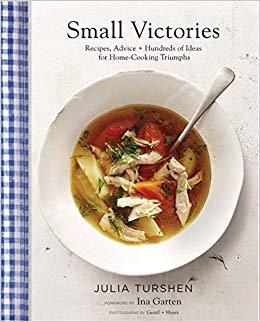 Small Victories Recipes, Advice + Hundreds of Ideas for Home Cooking Triumphs