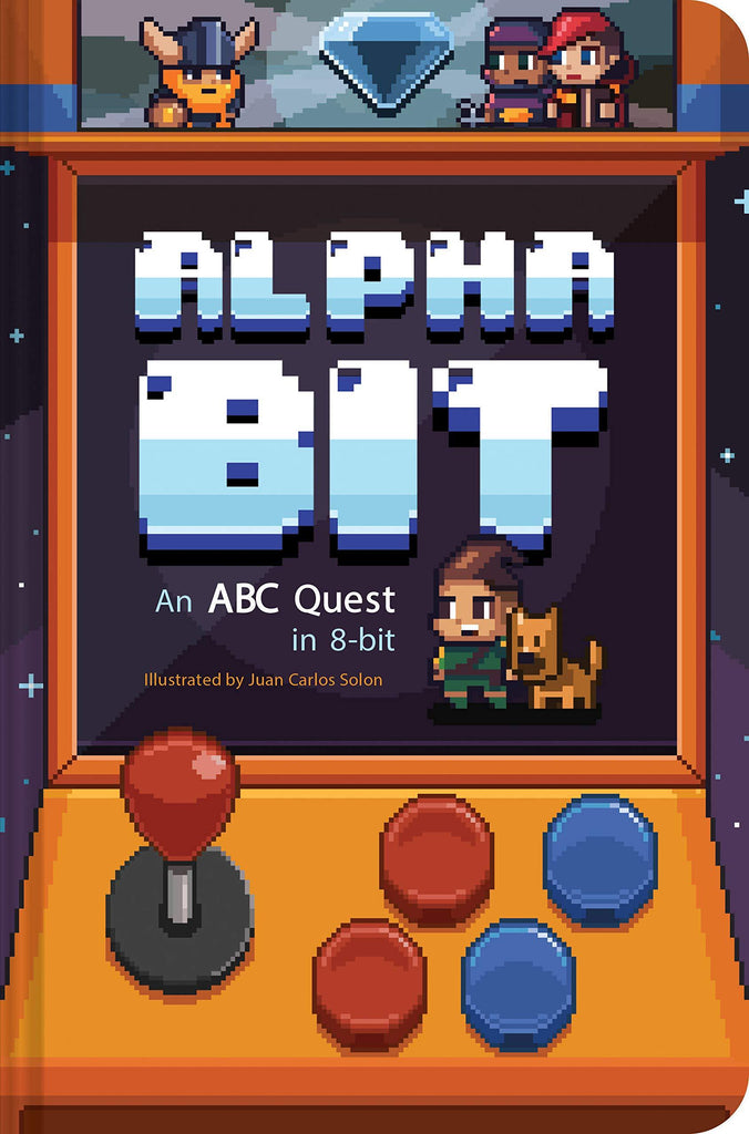 AlphaBit An ABC Quest in 8-Bit   By Chronicle Books, Illustrations by Juan Carlos Solon
