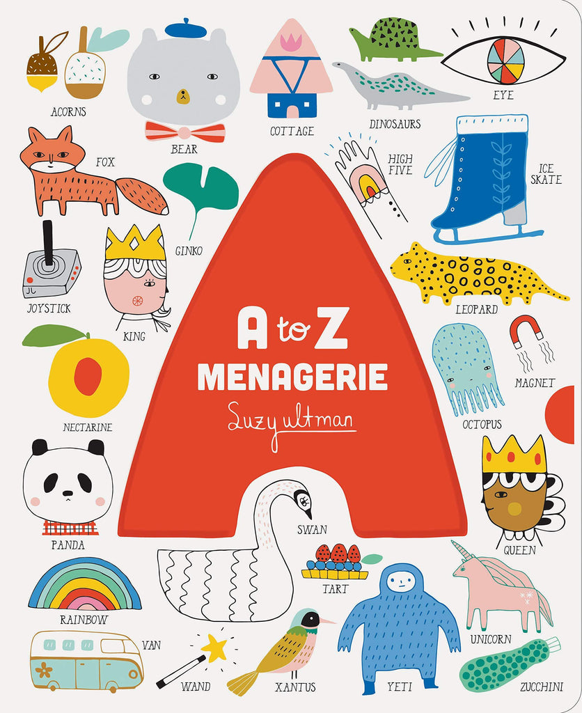 A to Z Menagerie  Illustrations by Suzy Ultman