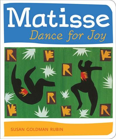 Matisse Dance for Joy  By Susan Goldman Rubin