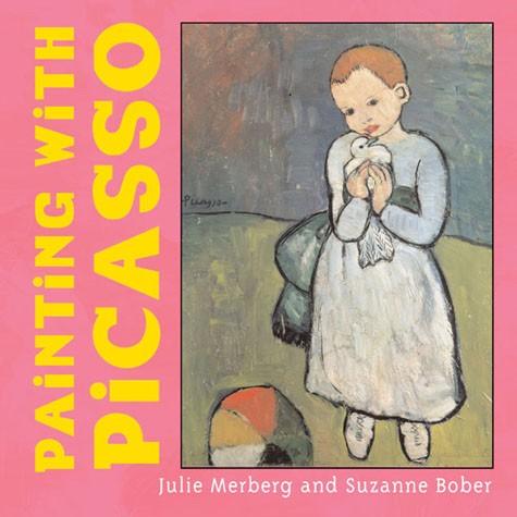 Painting with Picasso By Julie Merberg and Suzanne Bober