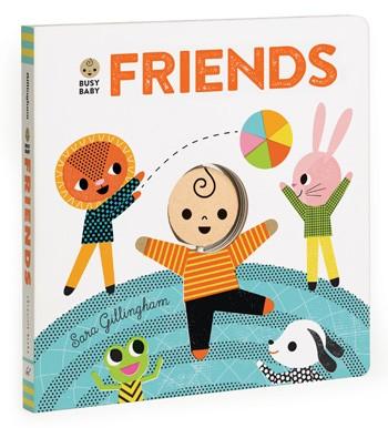 Busy Baby: Friends By Sara Gillingham