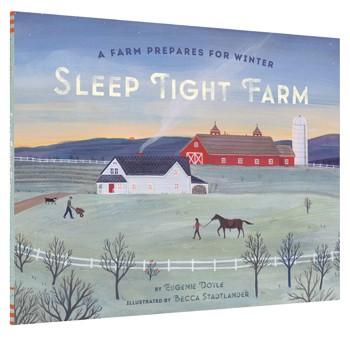 Sleep Tight Farm - A Farm Prepares for Winter By Eugenie Doyle
